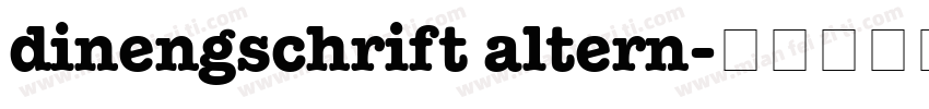 dinengschrift altern字体转换